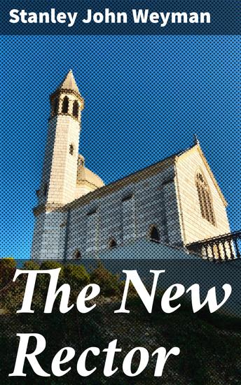 The New Rector - Intrigue Romance and Betrayal in 17th-Century France - cover