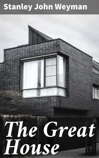 The Great House - A Noble Family's Struggle in 17th Century France - cover
