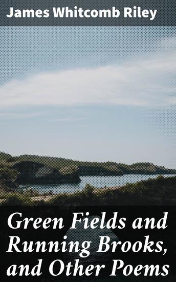 Green Fields and Running Brooks and Other Poems - cover