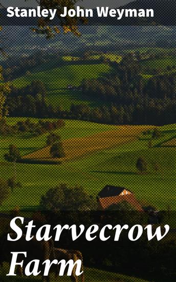 Starvecrow Farm - Love Betrayal and Redemption in Rural England - cover