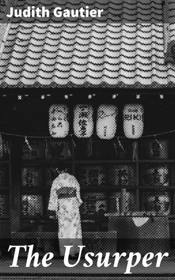 The Usurper - An Episode in Japanese History - cover