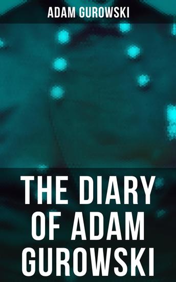 The Diary of Adam Gurowski - Civil War Memoirs - cover