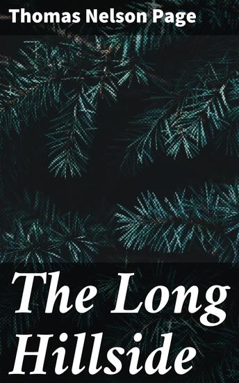The Long Hillside - A Christmas Hare-Hunt In Old Virginia 1908 - cover