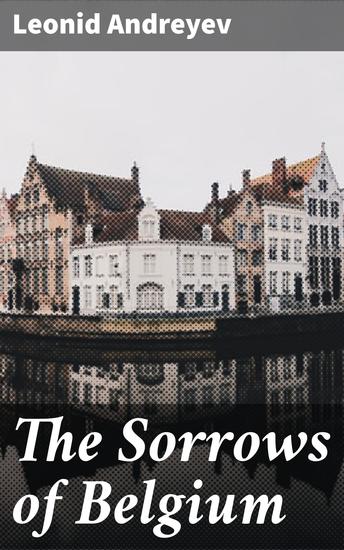 The Sorrows of Belgium - A Play in Six Scenes - cover