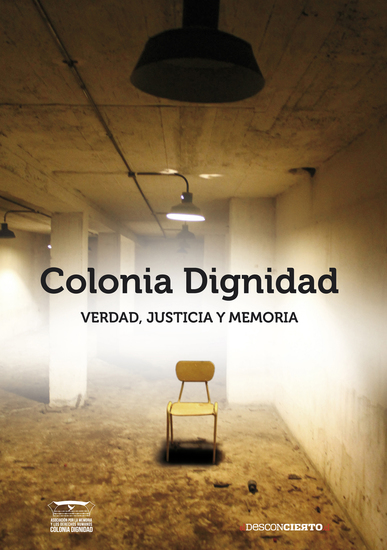 Colonia Dignidad - Verdad justicia y memoria - cover