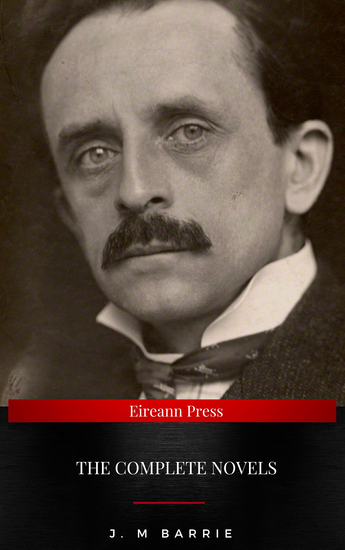 J M Barrie: The Complete Novels - cover