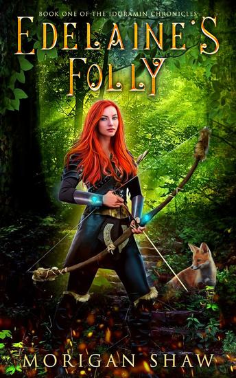 Edelaine's Folly: Book One of the Idoramin Chronicles - The Idoramin Chronicles #1 - cover