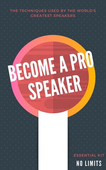Become a pro speaker - The techniques used by the world's greatest speakers - cover
