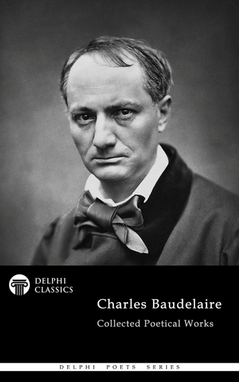 Delphi Collected Poetical Works of Charles Baudelaire (Illustrated) - cover