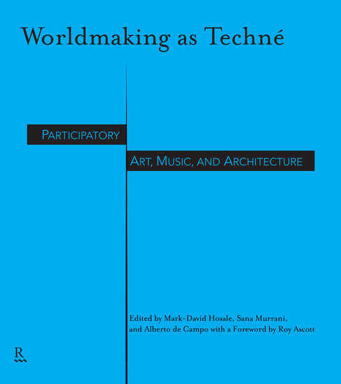 Worldmaking as Techné - Participatory Art Music and Architecture - cover