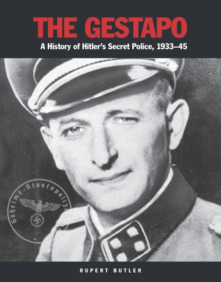 The Gestapo - A History of Hitler's Secret Police 1933-45 - cover