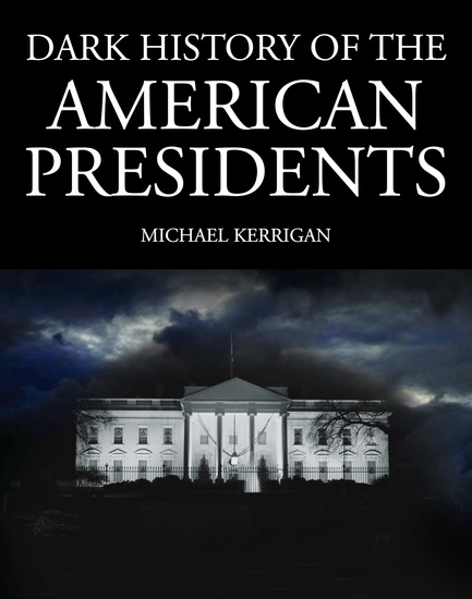 Dark History of the American Presidents - cover