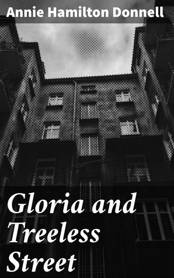 Gloria and Treeless Street - A Heartwarming Tale of Family Friendship and Community in Small Town America - cover