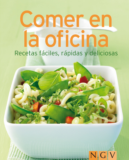 Comer en la oficina - Nuestras 100 mejores recetas en un solo libro - cover