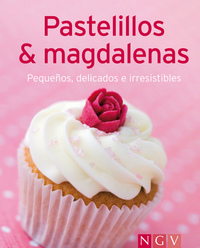 Pastelillos & magdalenas - Nuestras 100 mejores recetas en un solo libro