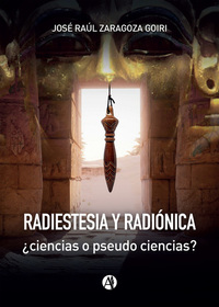 Radiestesia y radiónica - ¿ciencias o pseudo ciencias?