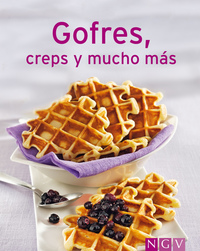 Gofres creps y mucho más - Nuestras 100 mejores recetas en un solo libro