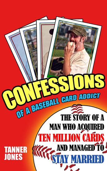 Confessions of a Baseball Card Addict - cover