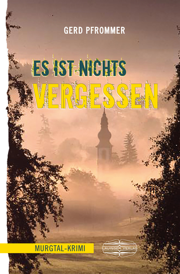 Es ist nichts vergessen - Ein Murgtal-Krimi - cover