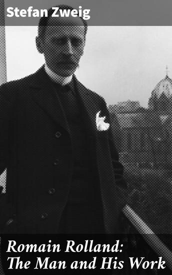 Romain Rolland: The Man and His Work - cover