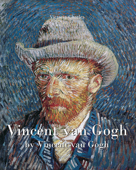 Vincent van Gogh by Vincent van Gogh - Volume 1 - cover