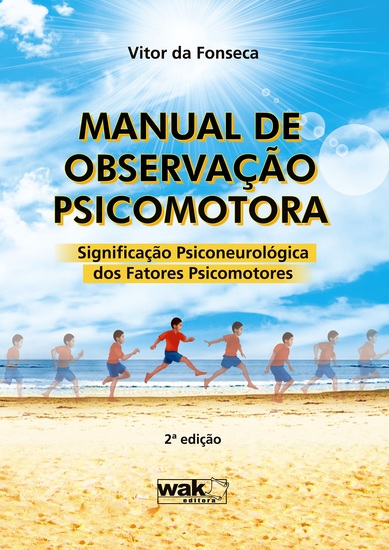 Manual de Observação Psicomotora - Significação psiconeurologica dos fatores psicomotores - cover