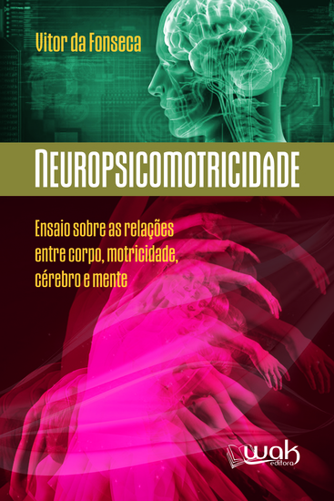 Neuropsicomotricidade - Ensaios sobre as relações entre o corpo motricidade cérebro e mente - cover