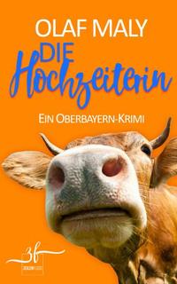Die Hochzeiterin - Ein Oberbayern-Krimi