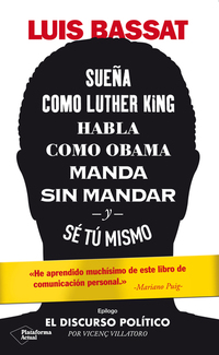 Sueña como Luther King habla como Obama manda sin mandar y sé tú mismo