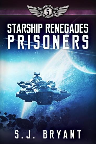 Starship Renegades: Prisoners - Starship Renegades #5 - cover