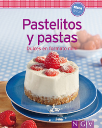Pastelitos y pastas - Nuestras 100 mejores recetas en un solo libro