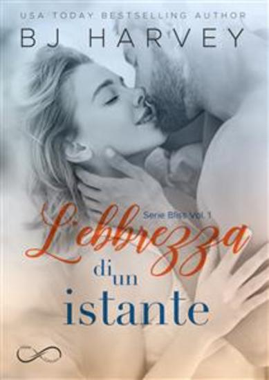 L'ebbrezza di un istante - Serie Bliss Vol 1 - cover
