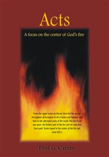 Acts - A Focus on the Center of God's Fire - cover