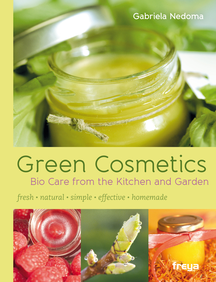 Green Cosmetics - Bio Care from the Kitchen and Garden - cover