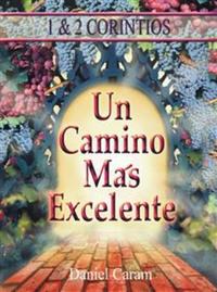 Un camino más excelente - Las epístolas a los Corintios