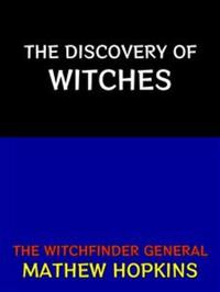 The Discovery of Witches - The Witchfinder General