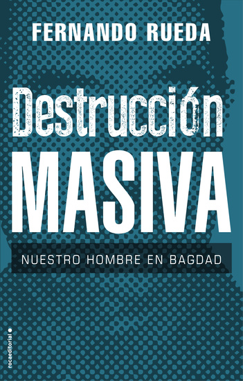 Destrucción masiva - Nuestro hombre en Bagdad - cover
