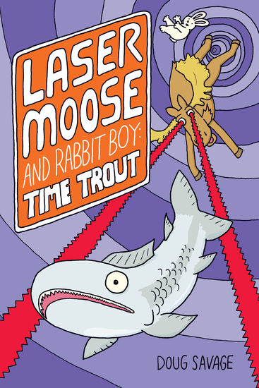 Laser Moose and Rabbit Boy: Time Trout (Laser Moose and Rabbit Boy series Book 3) - cover