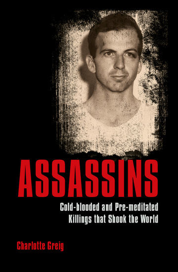 Assassins - Cold-blooded and Pre-meditated Killings that Shook the World - cover