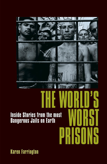 The World's Worst Prisons - Inside Stories from the most Dangerous Jails on Earth - cover