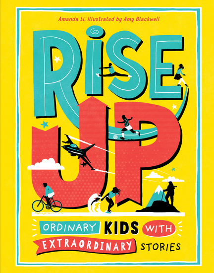 Rise Up - Ordinary Kids with Extraordinary Stories - cover