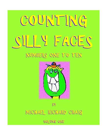 Counting Silly Faces Numbers 1-10 - Counting Silly Faces to One to One Hundred #1 - cover