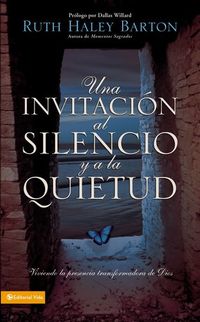 Una invitación al silencio y a la quietud - Viviendo la presencia transformadora de Dios