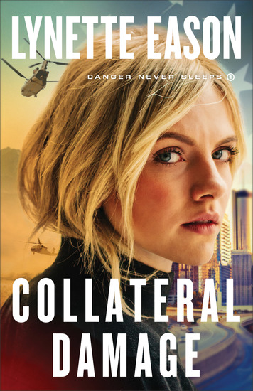 Collateral Damage (Danger Never Sleeps Book #1) - cover