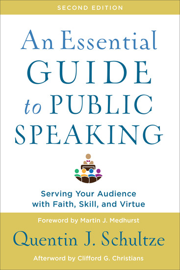 An Essential Guide to Public Speaking - Serving Your Audience with Faith Skill and Virtue - cover