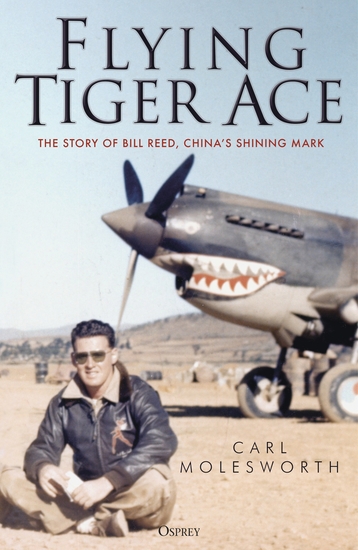 Flying Tiger Ace - The story of Bill Reed China’s Shining Mark - cover