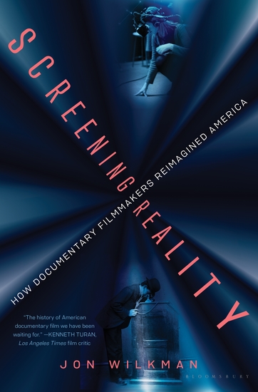 Screening Reality - How Documentary Filmmakers Reimagined America - cover