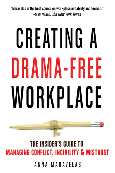 Creating a Drama-Free Workplace - The Insider's Guide to Managing Conflict Incivility & Mistrust - cover