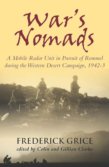 War's Nomads - A Mobile Radar Unit in Pursuit of Rommel during the Western Desert Campaign 1942–3 - cover