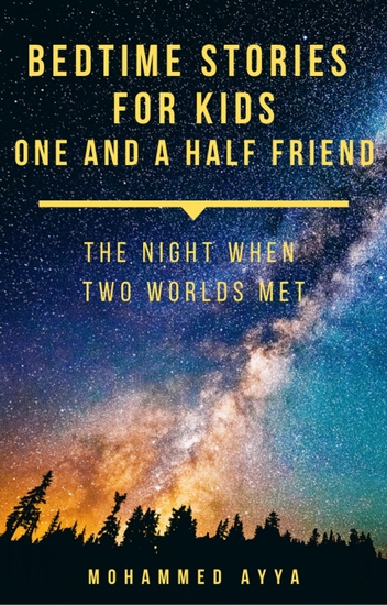 Bedtime Stories For Kids - One and a Half Friend - The Night When Two Worlds Met - cover